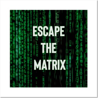 Escape the Matrix Posters and Art